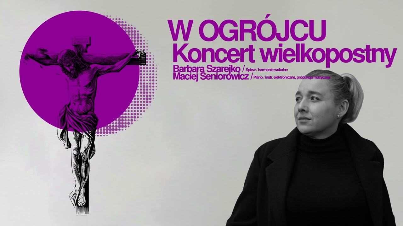 Zmiłuj się Boże nade mną grzesznikiem (Psalm 50). Pieśń wielkopostna. Koncert W OGRÓJCU