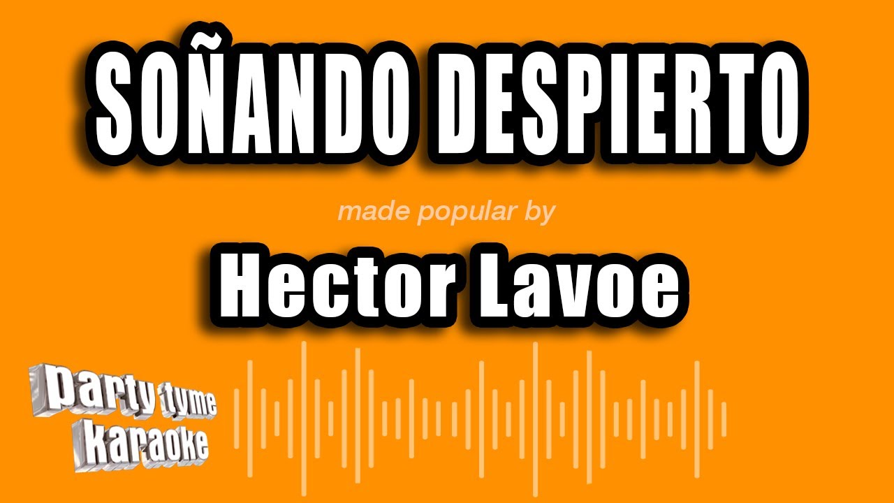 Hector Lavoe - Soñando Despierto (Versión Karaoke)