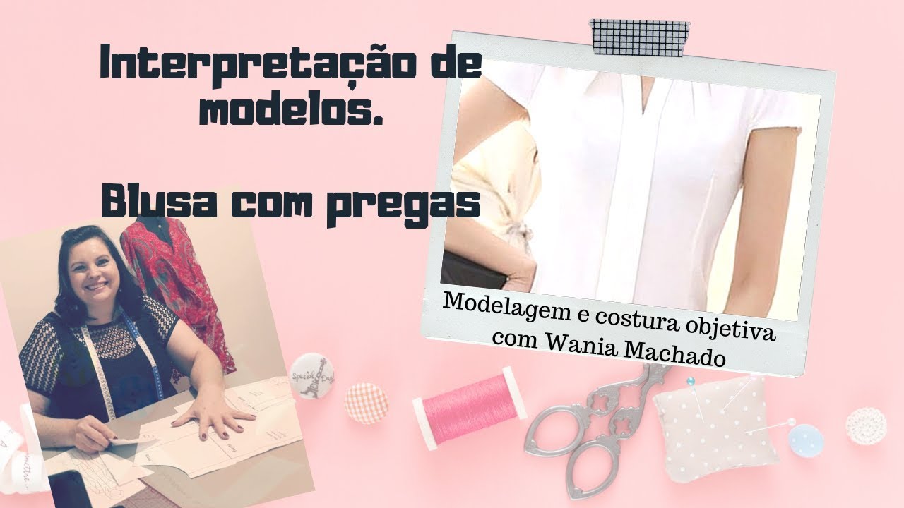 Interpretação de modelos – Blusa com pregas  Modelagem e Costura Objetiva