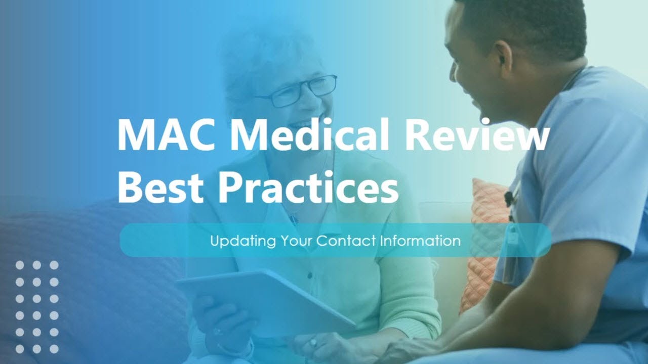 MAC Medical Review Best Practices – Updating your contacts information