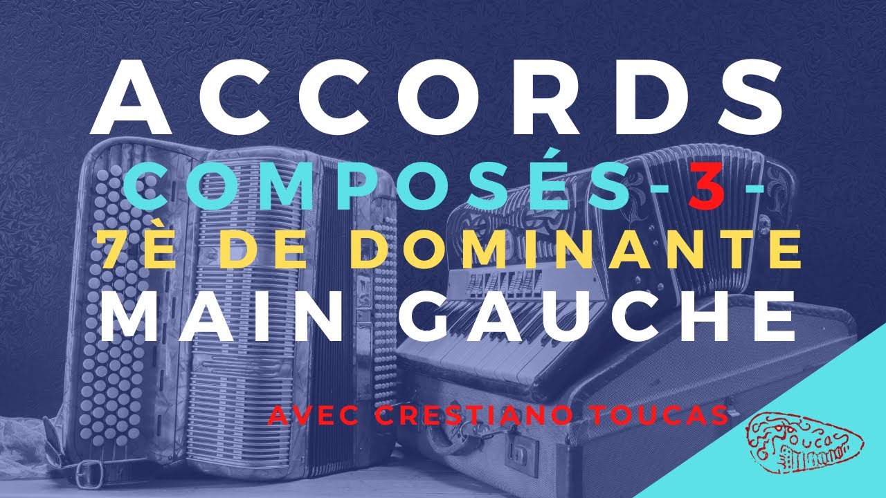 Apprendre l'accordéon - Accords composés - 3 -  Septième de dominante main gauche