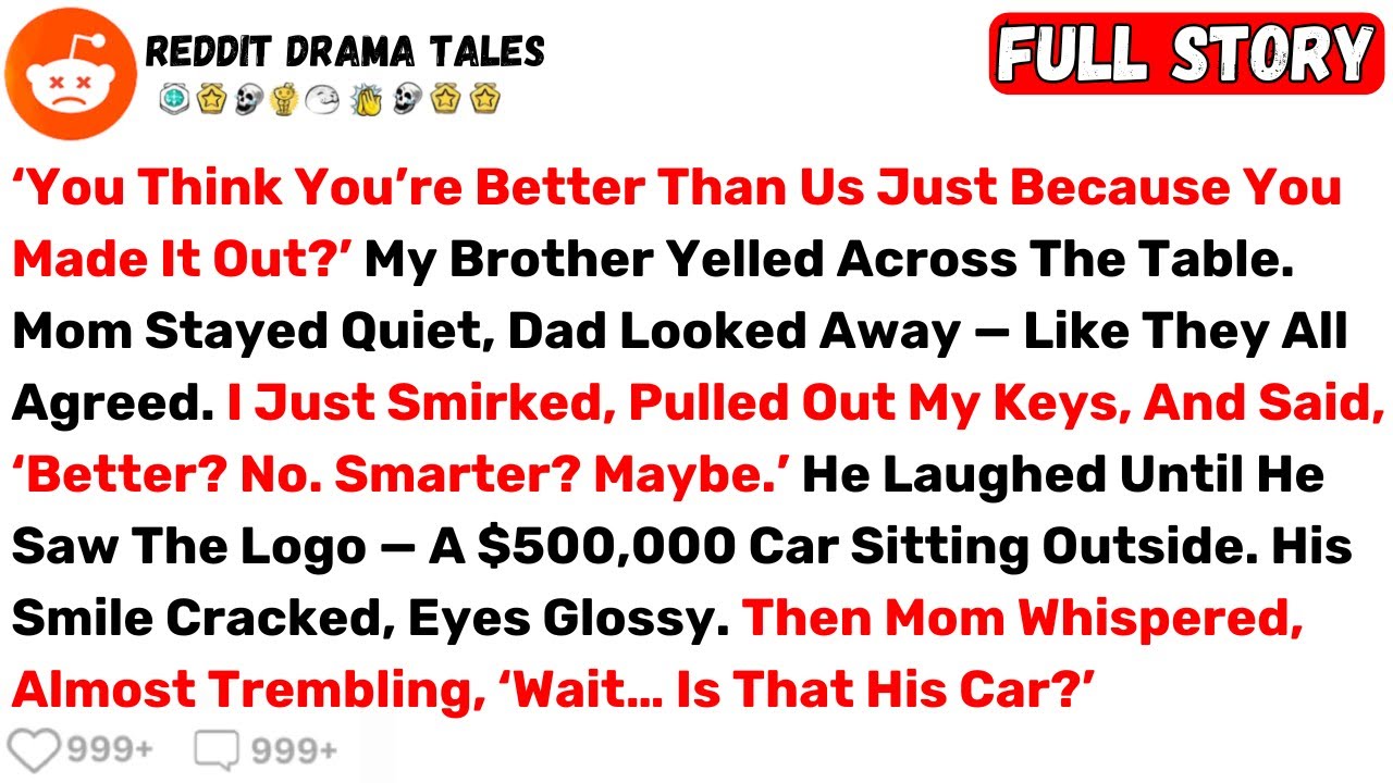 ‘You Think You’re Better Than Us Just Because You Made It Out?’ My Brother... - Best Reddit Stories