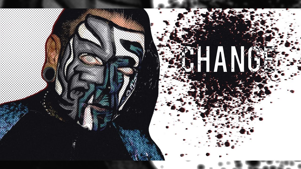 - Jeff Hardy || Change [ 2021 ]