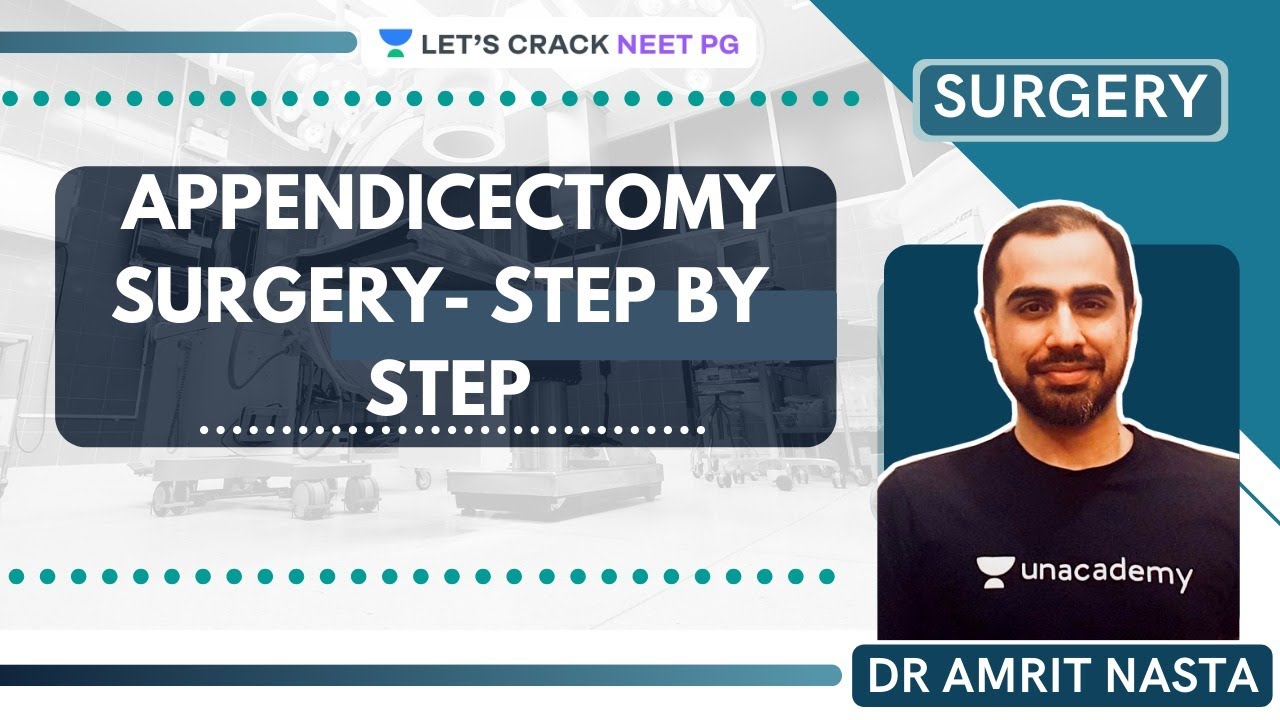 Appendicectomy Surgery- Step by Step | Surgery for Medical PG/NEET PG/NEXT | Dr Amrit Nasta