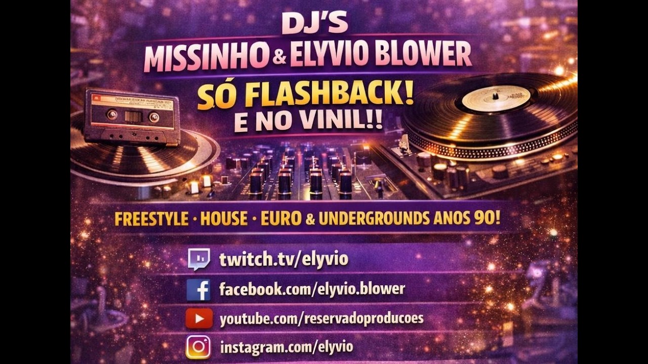 Live com os DJ’s Missinho e Elyvio Blower. Só Flashback! e NO VINIL!!