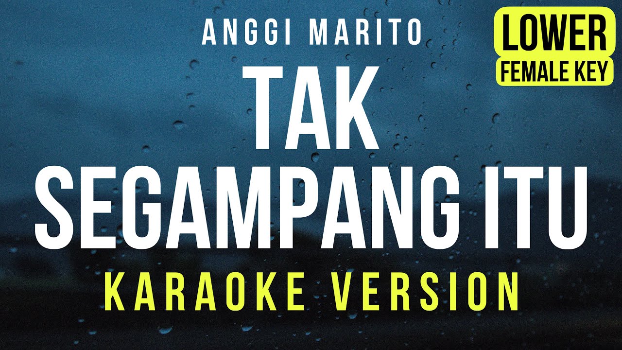 Tak Segampang Itu - Anggi Marito (Karaoke) Female Lower Key | Nada Wanita Rendah
