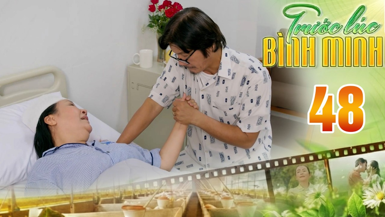TRƯỚC LÚC BÌNH MINH Tập 48 | Bà Liên áy náy khi ông Phong biết mọi chuyện nhưng vẫn bỏ qua