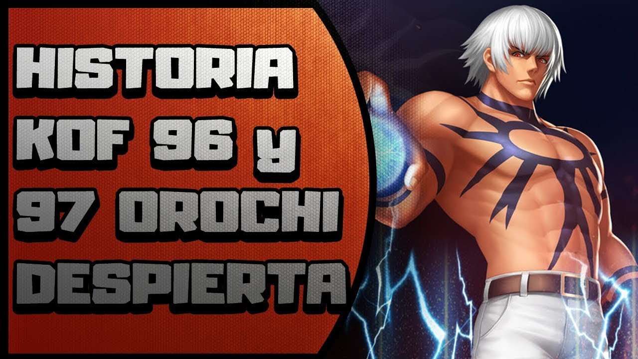 Historia KOF 96 Y 97 REMAKE - El despertar del Dios Orochi