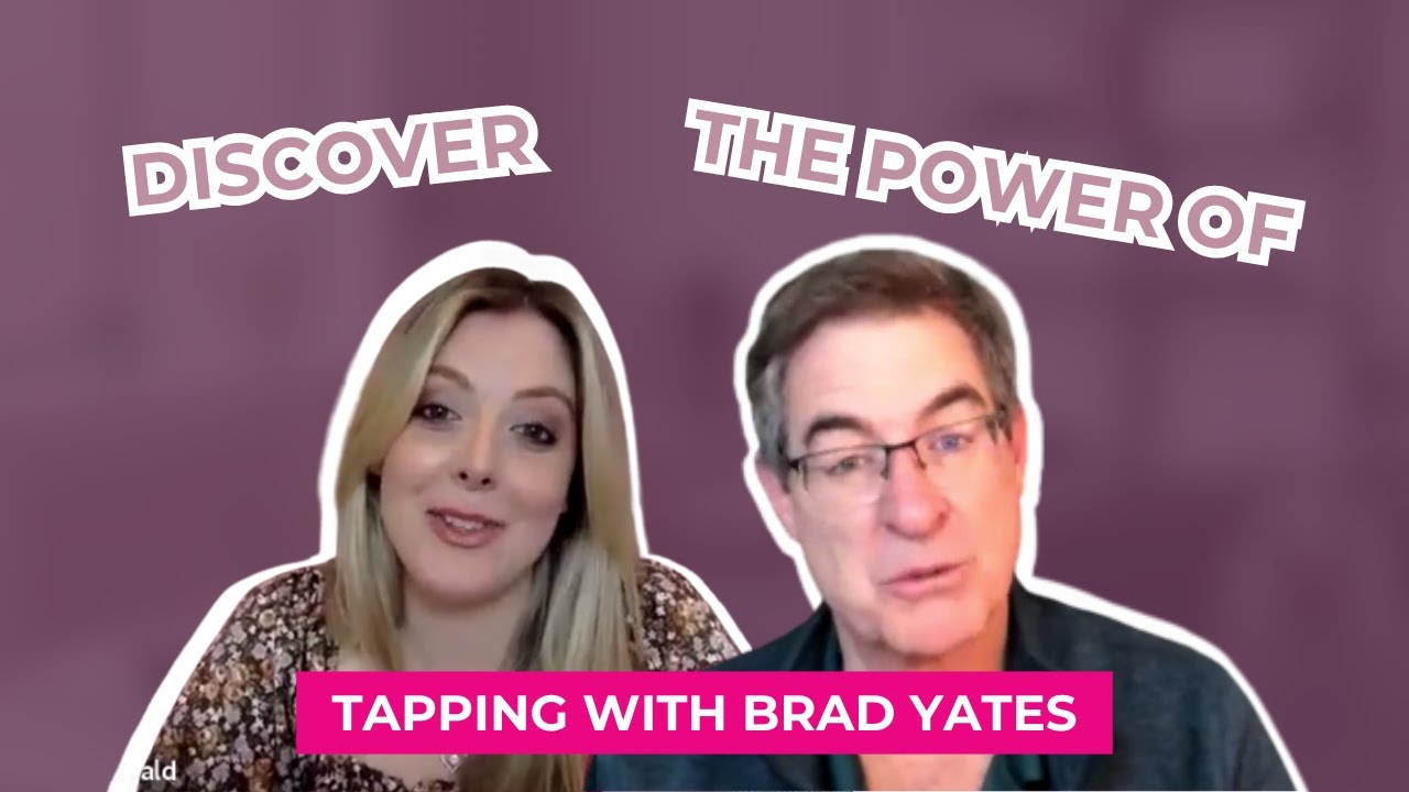 EFT Tapping for Money, Confidence & Healing | Brad Yates on the Power of Energy Work