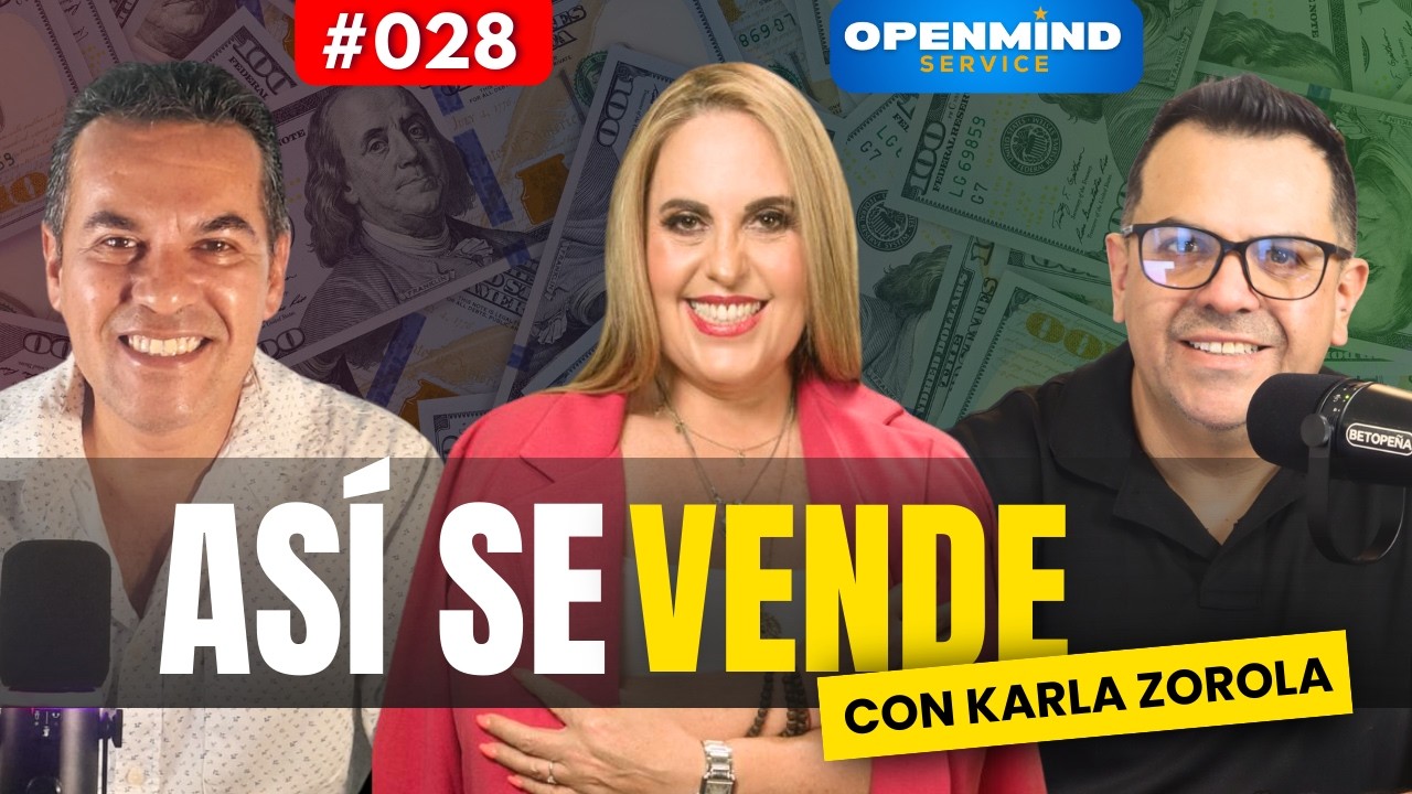OPENMINDSERVICE / EP. 028 ASÍ SE VENDE | ft. Karla Zorola