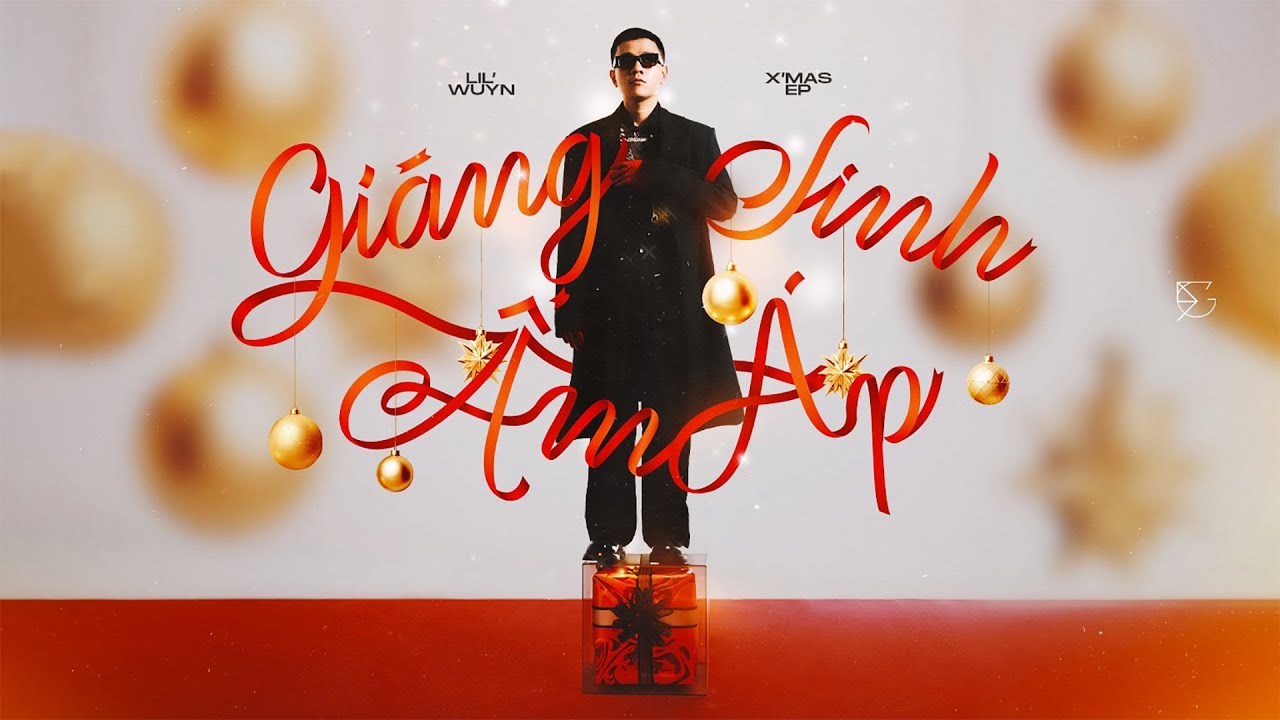 Lil Wuyn - Gi&aacute;ng Sinh Ấm &Aacute;p ft. Dick