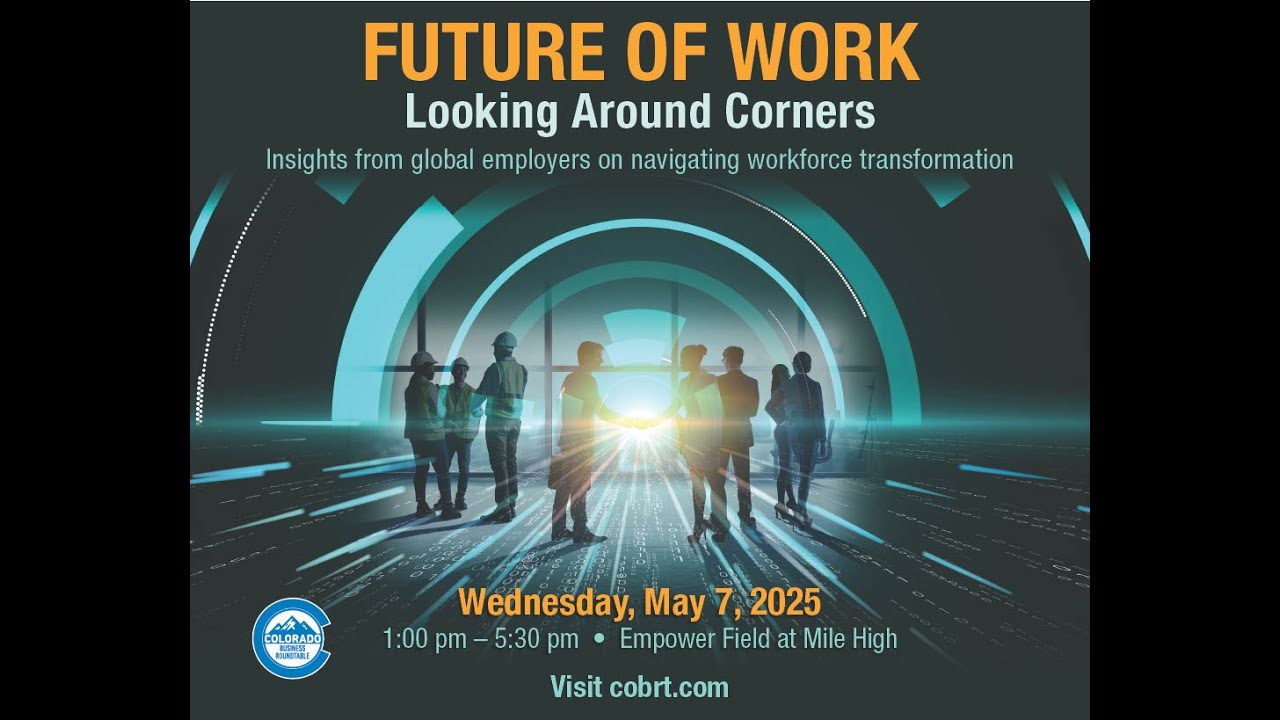 Full Event Video: Colorado Business Roundtable 2025 Future of Work Event