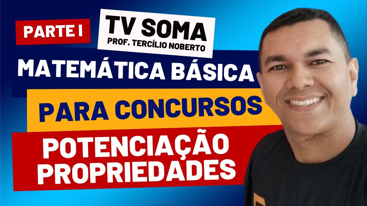 POTENCIAÇÃO - CASOS ESPECIAIS E PROPRIEDADES DAS POTÊNCIAS