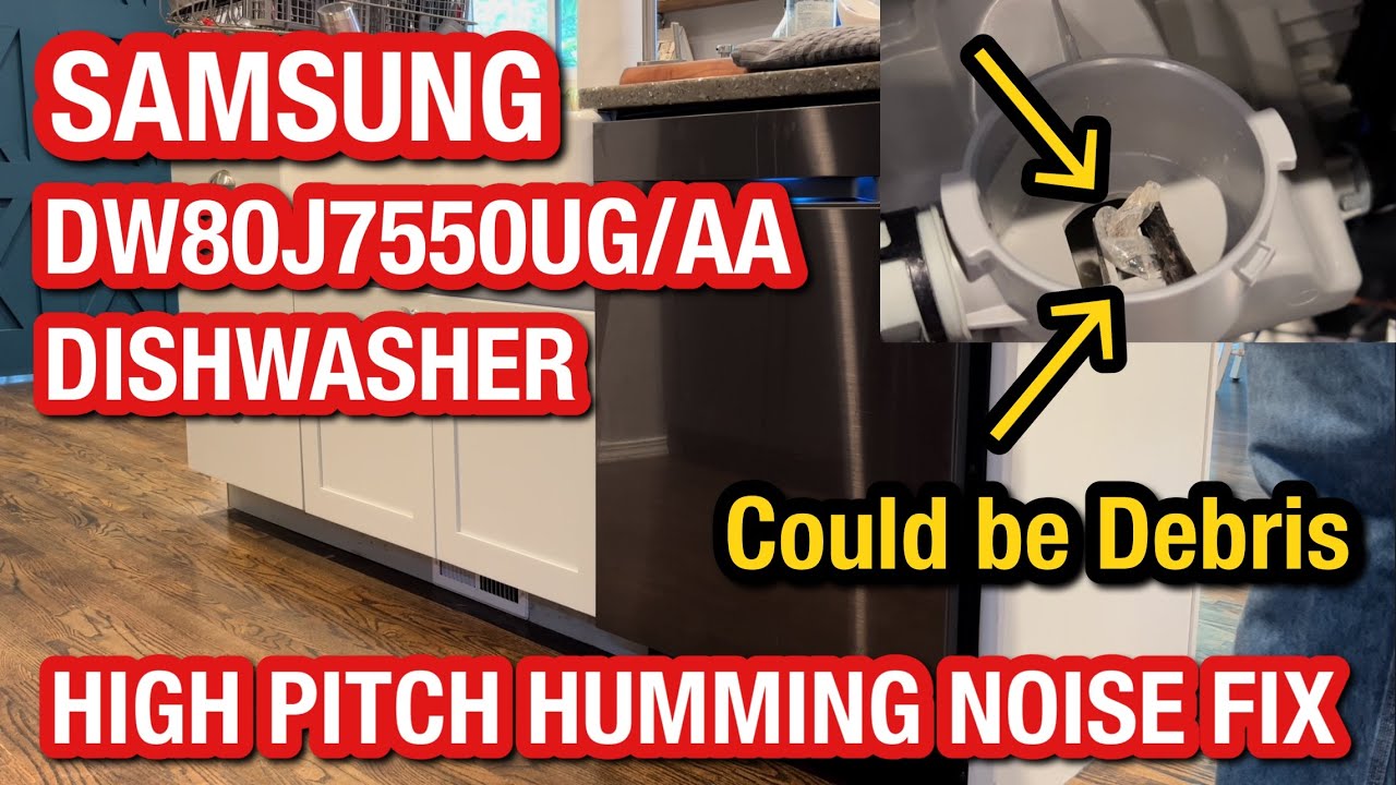 Is Your Samsung DW80J7550UG/AA Dishwasher Making a Loud Humming Noise? I’ll Show you How to Fix it!