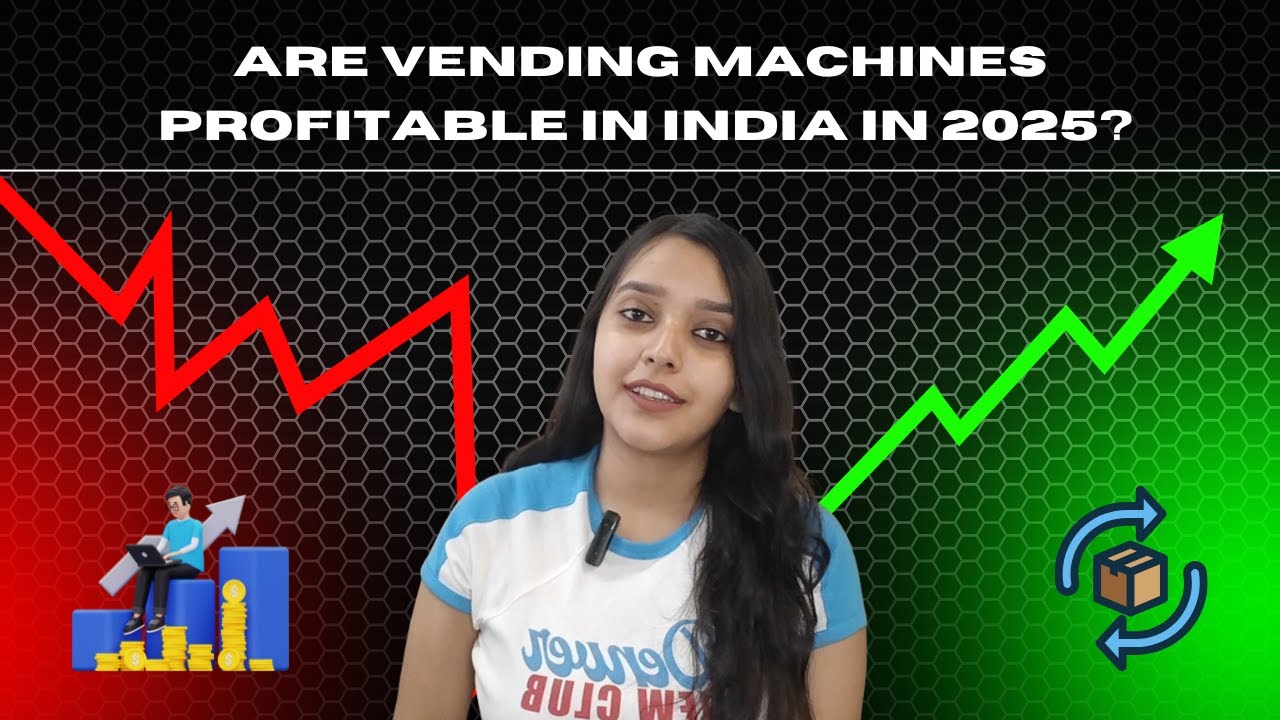 ARE VENDING MACHINES PROFITABLE IN INDIA IN 2025? | Business Opportunities & Earnings Explained