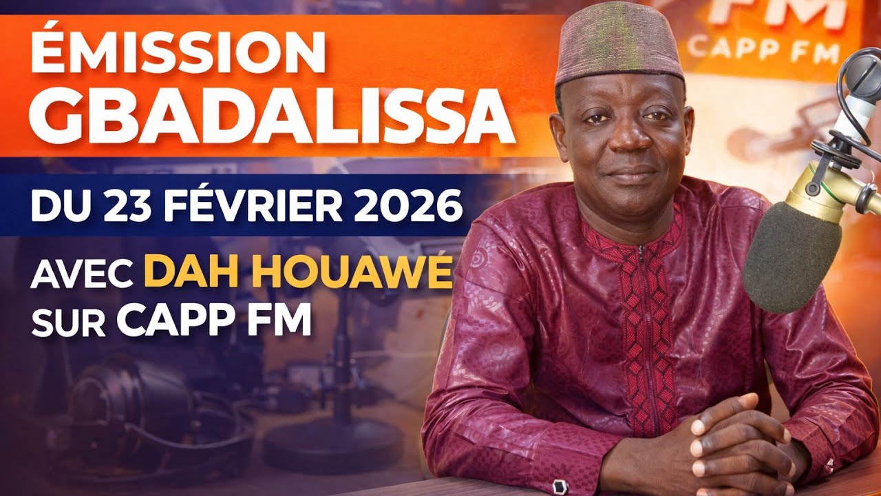 Gbadalissa Avec Dah Houawé | 23 Février 2026 sur CAPP FM