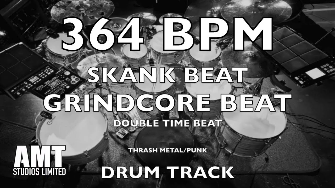 364 BPM SKANK - GRINDCORE - THRASH METAL - PUNK - DOUBLE TIME BEAT