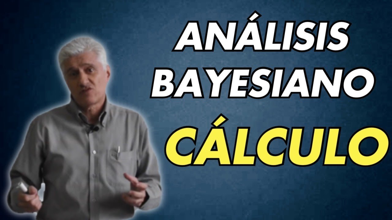 CÁLCULO. ANÁLISIS DE BAYES PARTE 4/5.