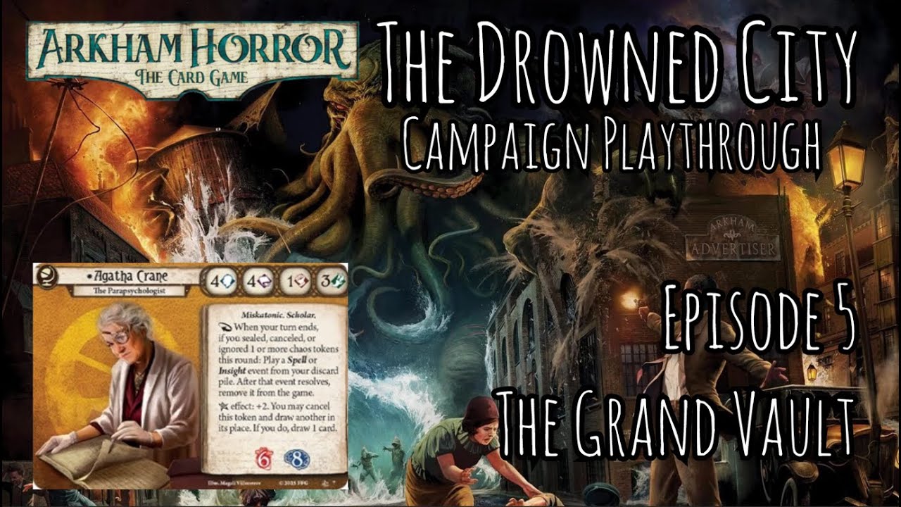 Arkham Horror LCG The Drowned City Campaign Episode 5 The Grand Vault