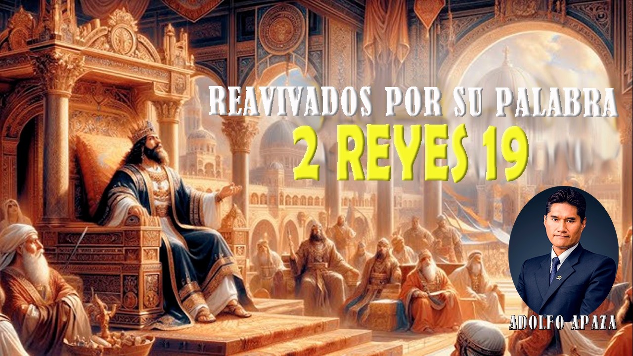2 Reyes 19 Reavivados Por Su Palabra