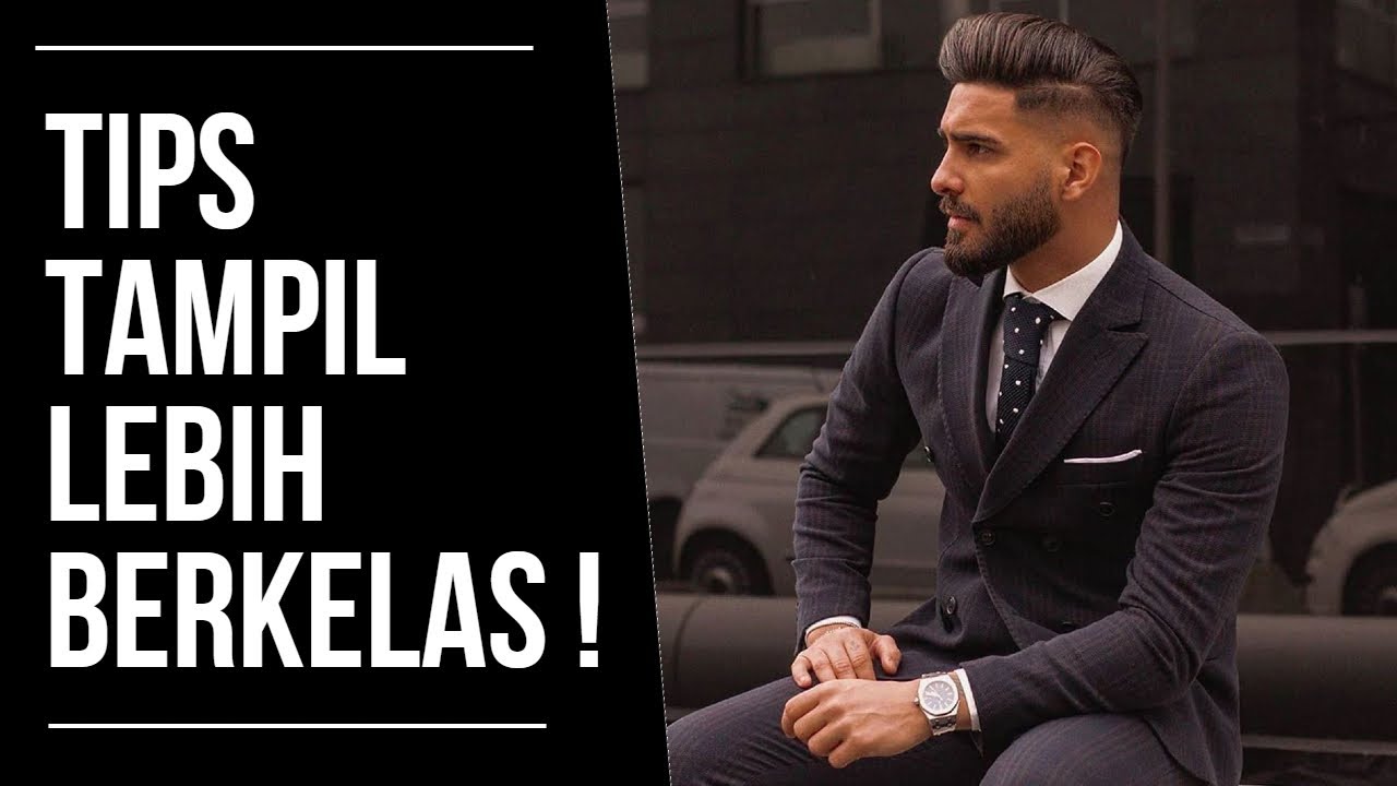 TIPS TAMPIL LEBIH BERKELAS !!