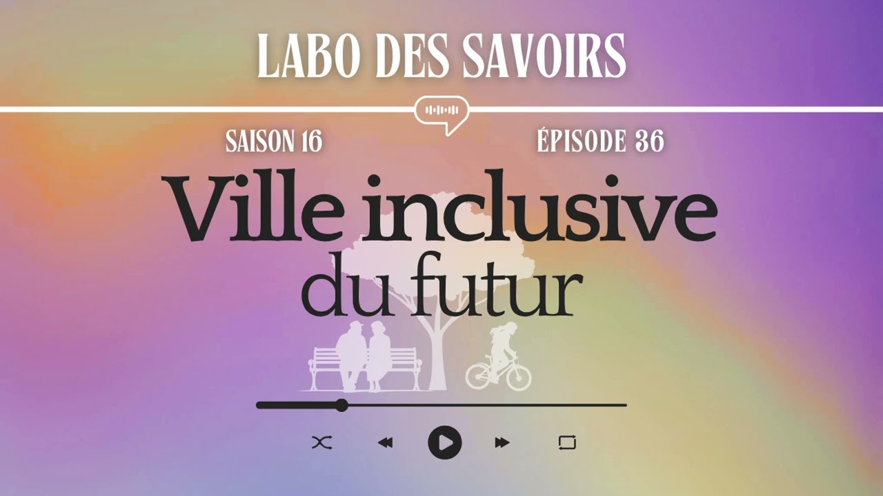 [PODCAST] Ville inclusive du futur