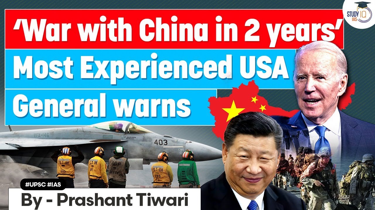 China-U.S. War By 2025 Predicted By Air Force general | Geopolitical Tensions | UPSC