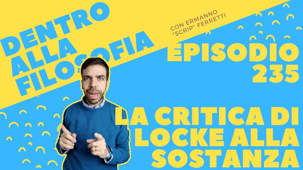 La critica di Locke alla sostanza aristotelica [Dentro alla filosofia, episodio 235]