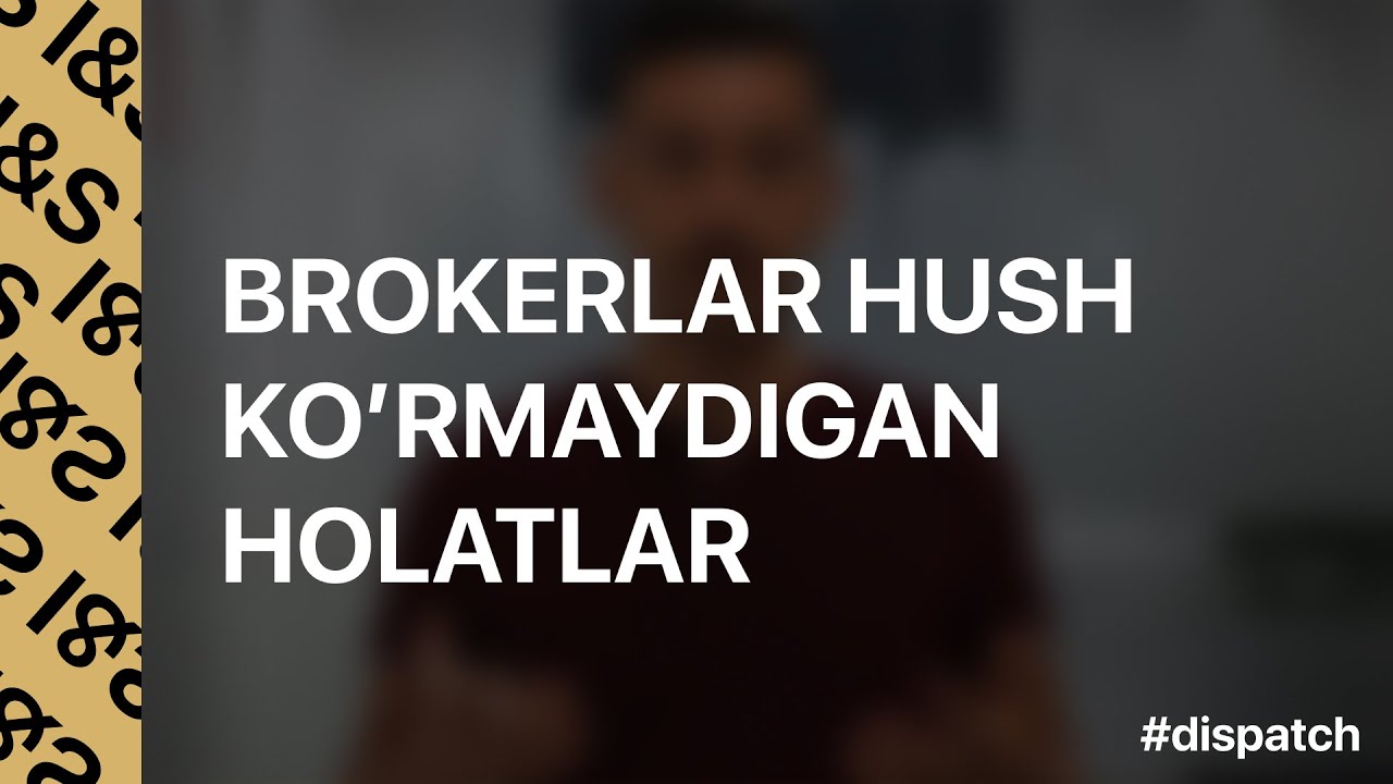 BROKERLAR HUSH KO’RMAYDIGAN HOLATLAR | Davron Amanov [Dave] #dispatch