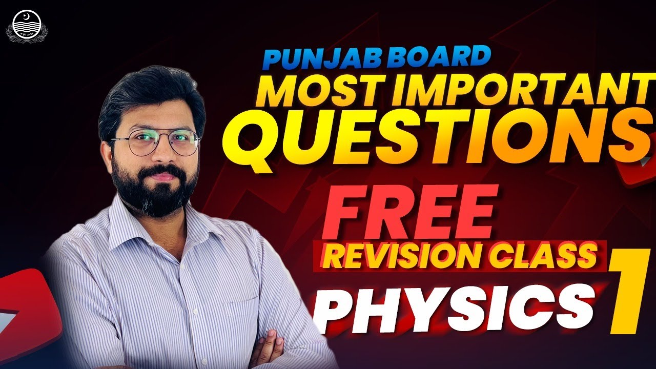 FSc/ICS Punjab Physics Revision Class | Part -1 | LIVE Revision Class with Sir Basit