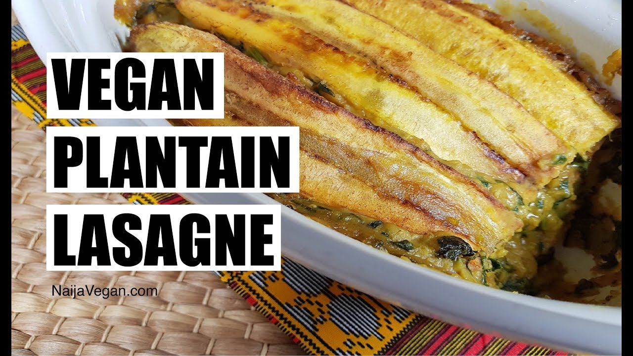 How to cook vegan plantain lasagne/bake - Naija Vegan