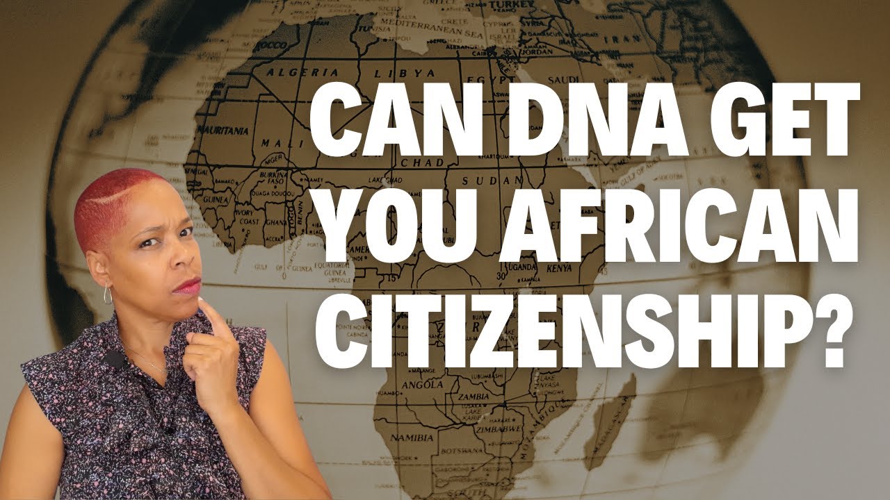 The Truth About African Citizenship for Black Americans | Can Your DNA Get You African Citizenship?