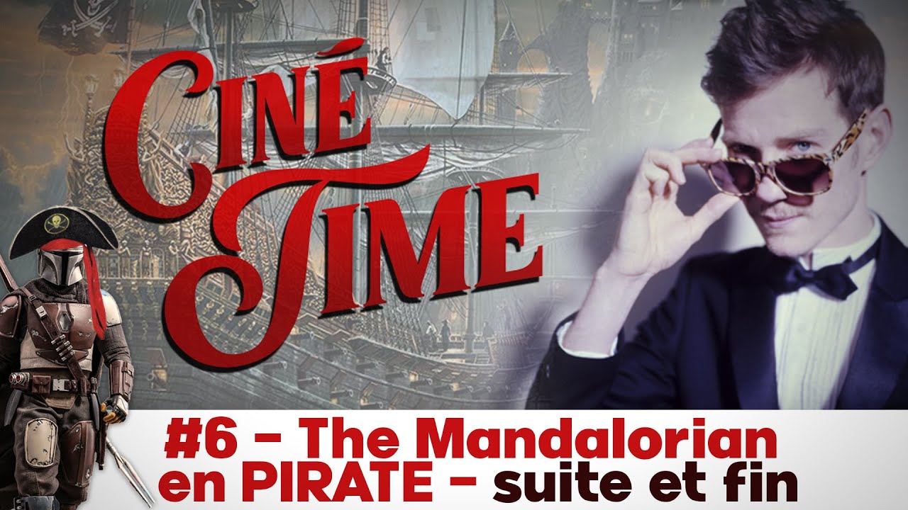 Le thème du Mandalorian en version Pirate - Suite et fin [Ciné Time #6]