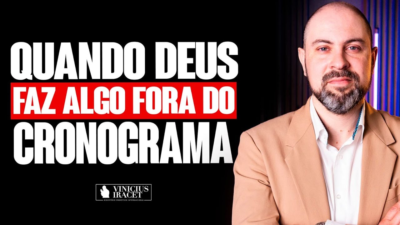 Quando Deus faz algo fora do cronograma - Os tempos de Deus são perfeitos @ViniciusIracet