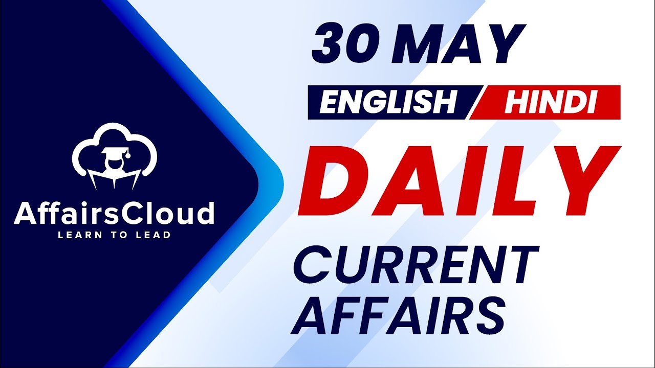 30 May Current Affairs 2025 |Daily Current Affairs | Current Affairs Today English and Hindi