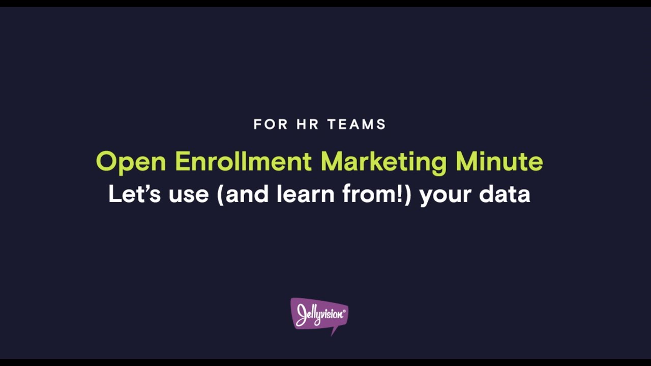 Open Enrollment Marketing Minute for HR: Let's Use Your Data