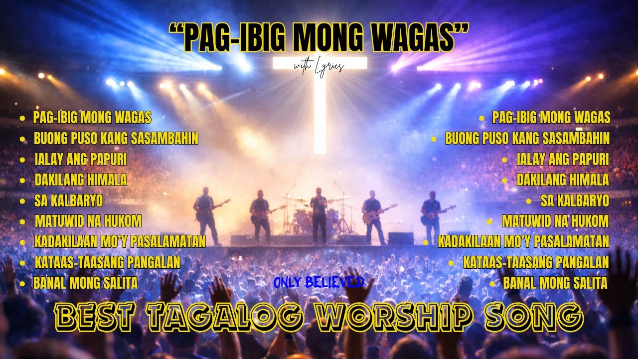 Tagalog Christian Worship Song | Pag-ibig Mong Wagas w/ Lyrics | Tunay na Pagmamahal ng Diyos