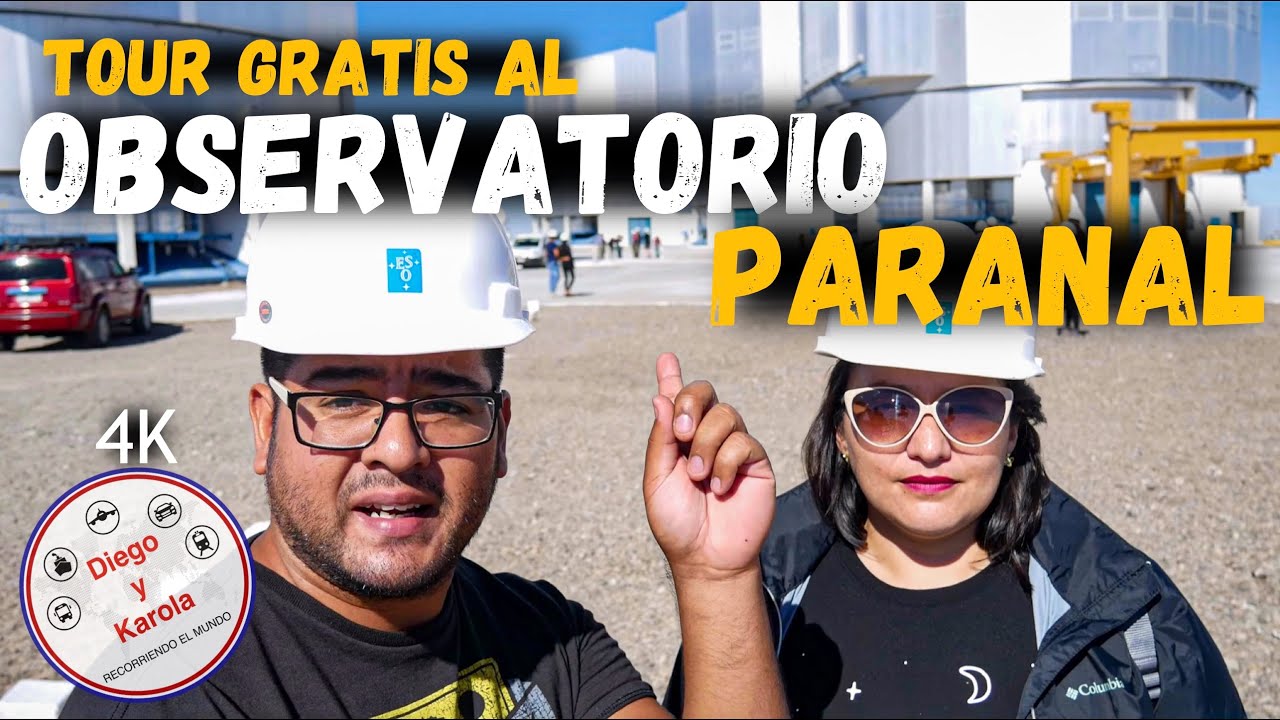 OBSERVATORIO PARANAL GRATIS! Y TALTAL | CHILE | 4K |