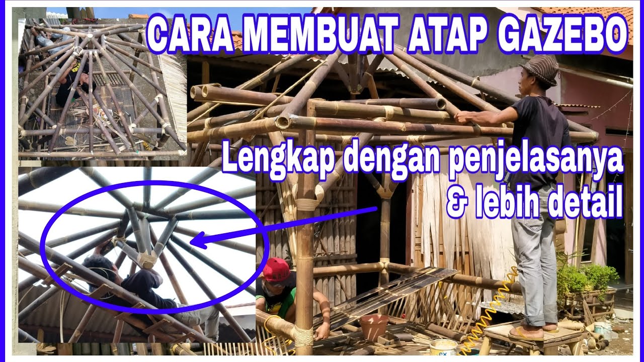 Cara Menbuat Atap Gazebo Detail dan Lengkap Penjelasanya