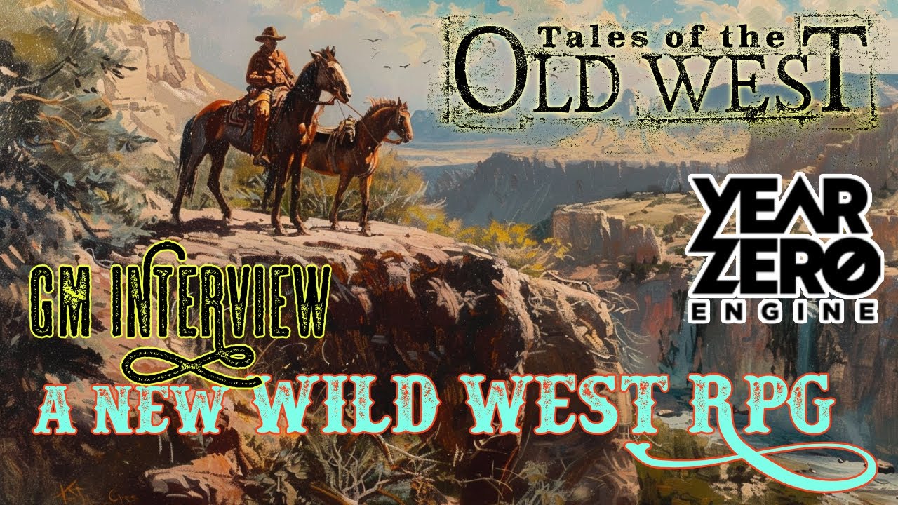 A new Western RPG: Tales of the Old West - a GMs perspective