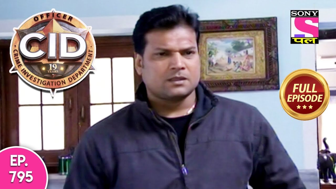 CID - Full Episode 795 - 15th October, 2018