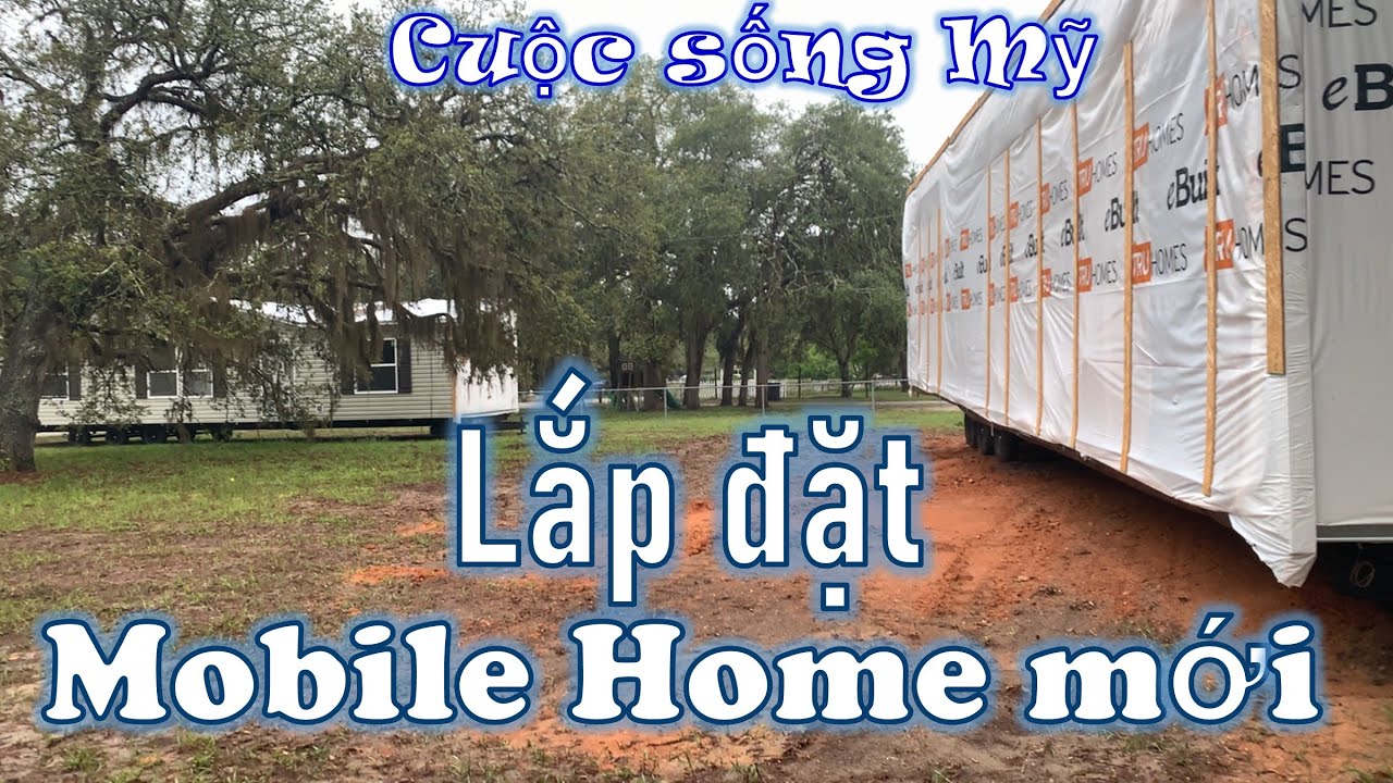 Lắp đặt Mobile Home mới (Vlog 350 - Nhà cửa Mỹ)