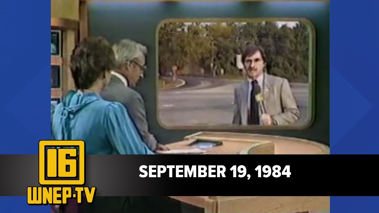 Newswatch 16 for September 19, 1984 | From the WNEP Archives