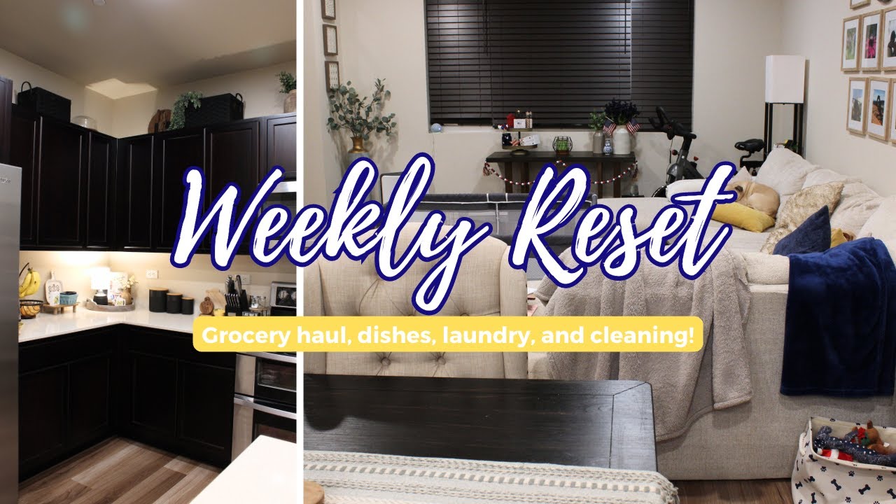 WEEKLY HOME RESET | WEEKLY CLEANING | Grocery Haul, Dishes, Laundry, and Cleaning