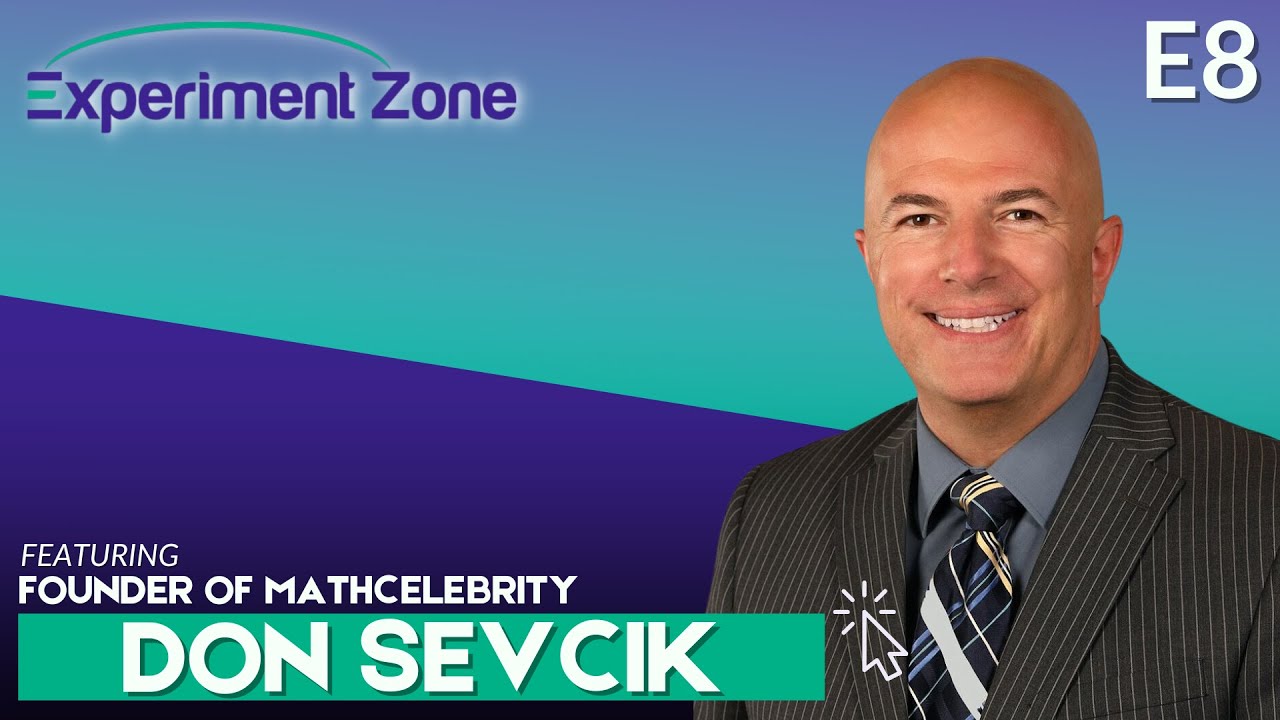 E8: Don Sevcik: Founder of MathCelebrity on Designing a One-Stop Platform for Online Math Tutoring