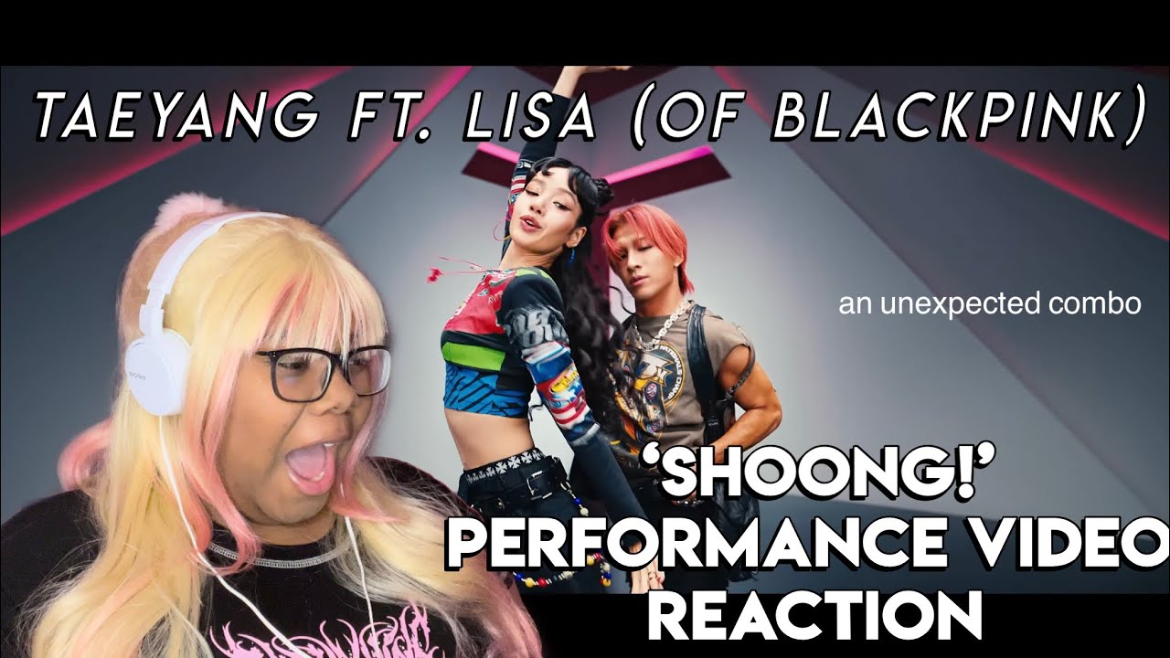 TAEYANG - ‘Shoong! (feat. LISA of BLACKPINK)’ PERFORMANCE VIDEO REACTION
