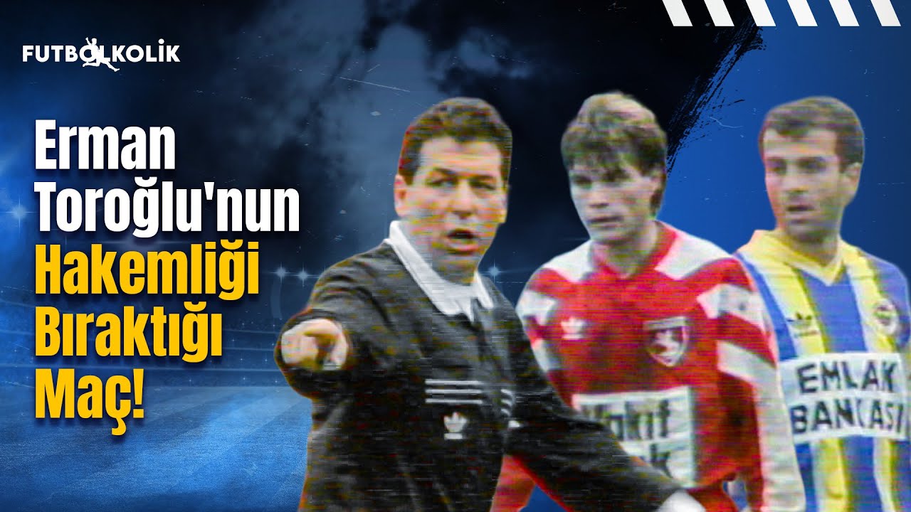 Samsunspor-Fenerbahçe 1993-94 sezonu | Erman Toroğlu'nun Hakemliği Bıraktığı Maç!