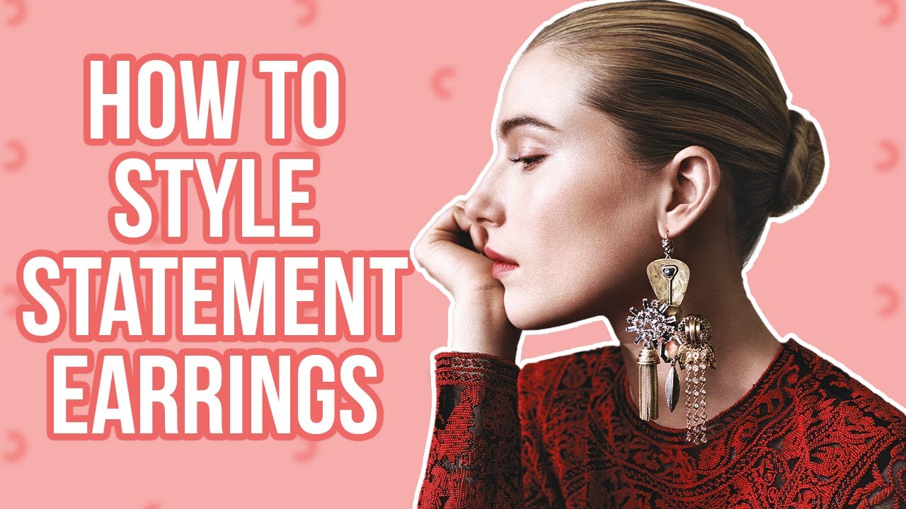 How to Style Statement Earrings