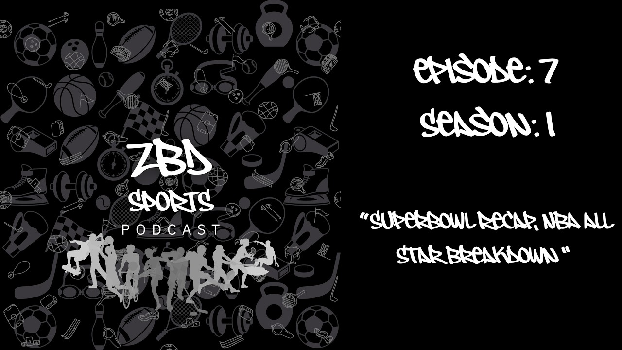 Episode 7 Superbowl Recap, NBA All Star Breakdown