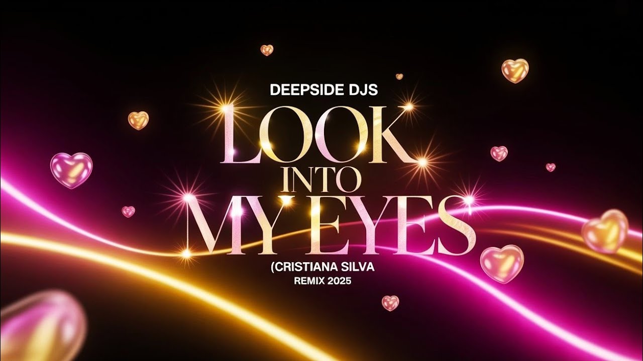 Deepside Djs - Look Into My Eyes (Electro Dance) @CRISTIANASILVAREMIX 